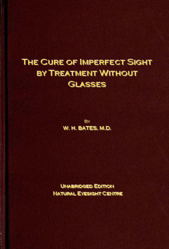 The Cure of Imperfect Sight by Treatment Without Glasses