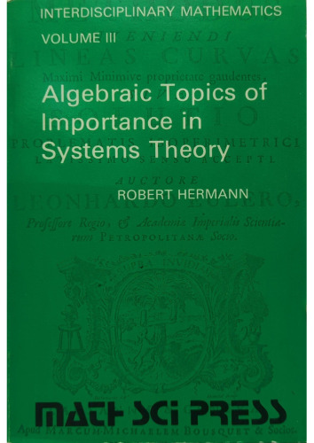 Algebraic Topics of Important in Systems Theory