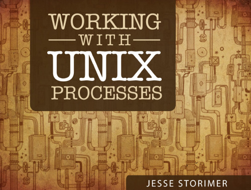 Working With Unix Processes