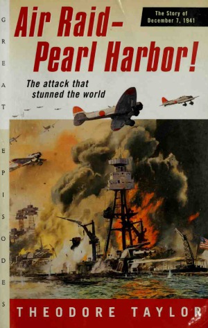 Air Raid Pearl Harbor! The Story of December 7, 1941