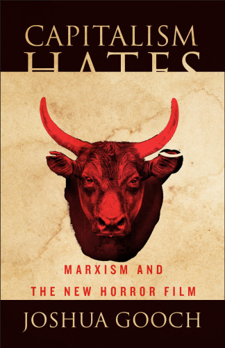 Capitalism Hates You: Marxism and the New Horror Film