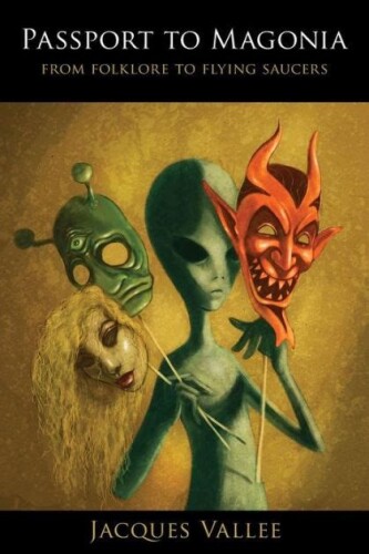 Passport to Magonia. From folklore to flying saucers (2014)