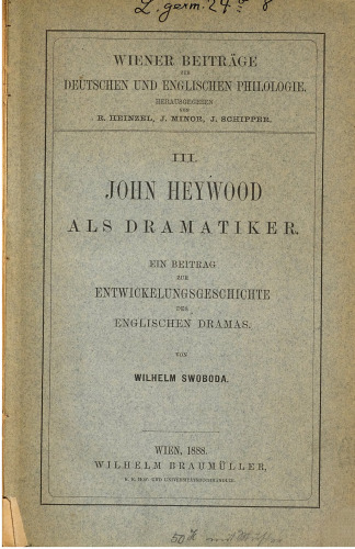 John Heywood als Dramatiker ; ein Beitrag zur Entwicklungsgeschichte des englischen Dramas
