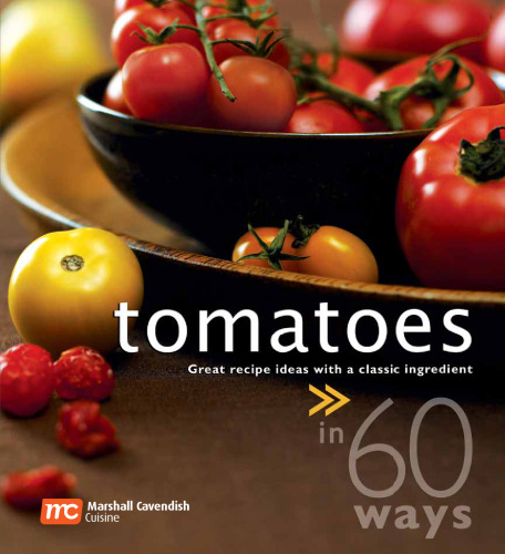 60 Ways Tomatoes. Great Recipe Ideas with a Classic Ingredient