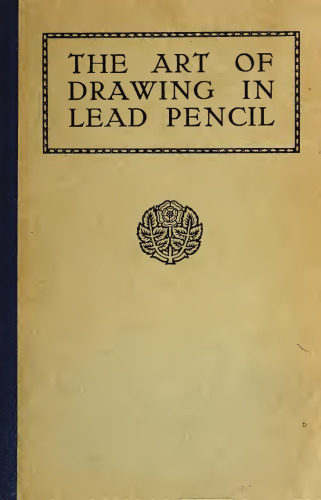 The Art of Drawing in Lead Pencil