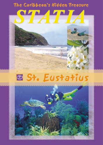 St. Eustatius - Statia - The Caribbean's Hidden Treasure