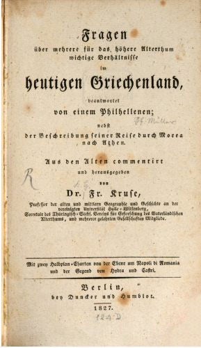 Fragen über mehrere für das höhere Alterthum wichtige Verhältnisse im heutigen Griechenland, beantwortet durch einen Philhellenen: nebst der Beschreibung seiner Reise durch Morea nach Athen