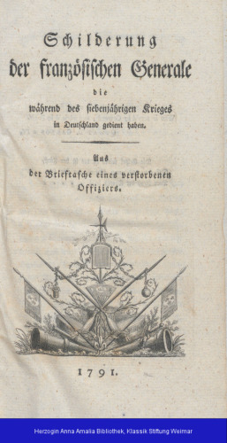Schilderung der französischen Generale die während des Siebenjährigen Krieges in Deutschland gedient haben ; aus der Brieftasche eines verstorbenen Soldaten