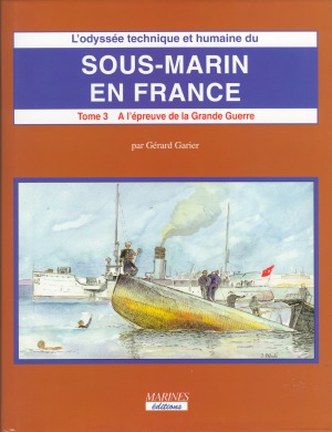 Sous-marin en France: A l’épreuve de la Grande Guerre