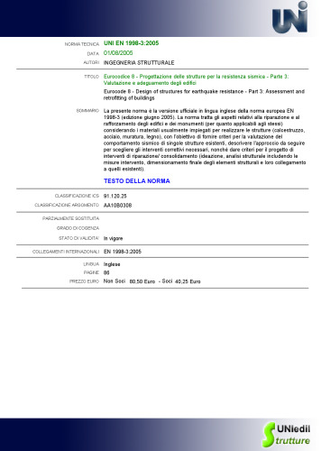 - Progettazione delle strutture per la resistenza sismica - Parte 3: Valutazione e adeguamento degli edifici / Eurocode 8 - Design of structures for earthquake resistance - Part 3: Assessment and retrofitting of buildings