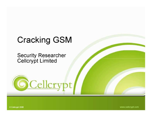 Cracking GSM Security Researcher Cellcrypt Limited