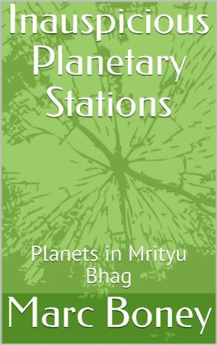 Inauspicious Planetary Stations: Planets in Mrityu Bhag