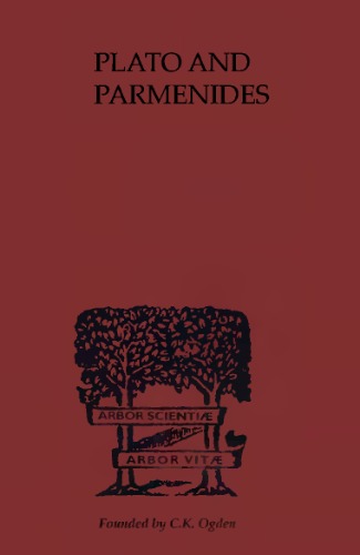 Plato and Parmenides: Parmenides' Way of truth and Plato's Parmenides Translated with an Introduction and a Running Comment