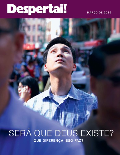 Despertai! Marco de 2015 Será que Deus existe? Que diferença isso faz?