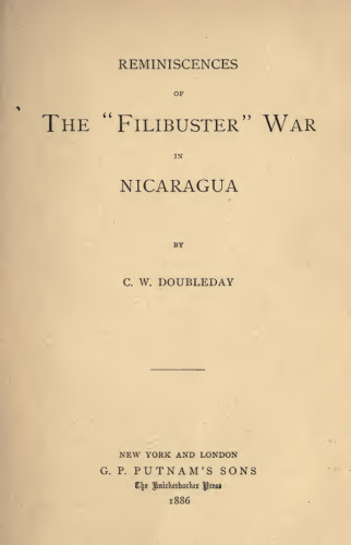 Reminiscences of the "Filibuster" War in Nicaragua