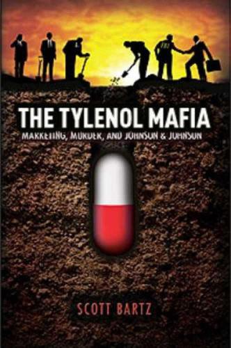 THE TYLENOL MAFIA: Marketing, Murder, and Johnson & Johnson
