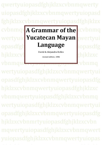 A Grammar of the Yucatecan Mayan Language
