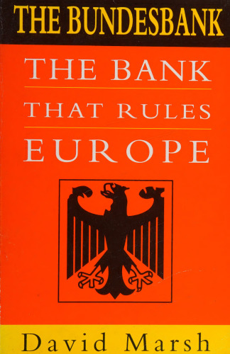 The Biìundesbank - The Bank that Rules Europe