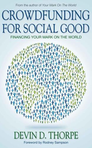 Crowdfunding for Social Good, Financing Your Mark on the World