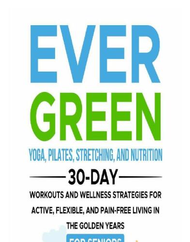 Ever Green Yoga, Pilates, Stretching, and Nutrition