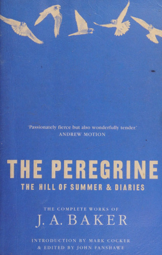 The Complete Works: The Peregrine, The Hill of Summer & Diaries