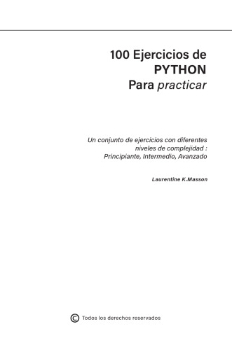 100 Ejercicios Python para practicar: Un conjunto de ejercicios con diferentes niveles de complejidad | Principiante - Intermedio - Avanzado | Ejercicios ... para todos los niveles (Spanish Edition)