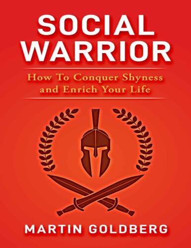 Social Warrior: How To Conquer Shyness and Enrich Your Life