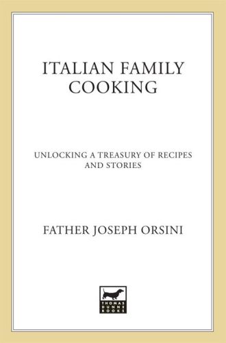 Italian Family Cooking: Unlocking A Treasury Of Recipes and Stories