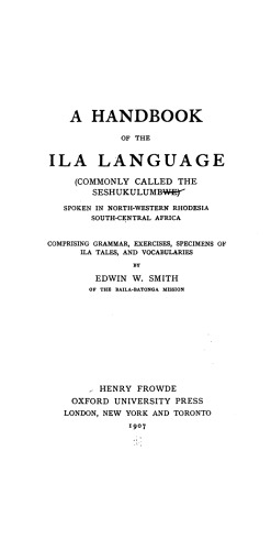 A handbook of the Ila language (commonly called the Seshukulumbwe)