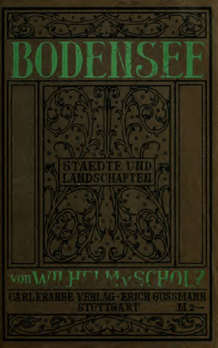 Der Bodensee. Wanderungen von Wilhelm von Scholz