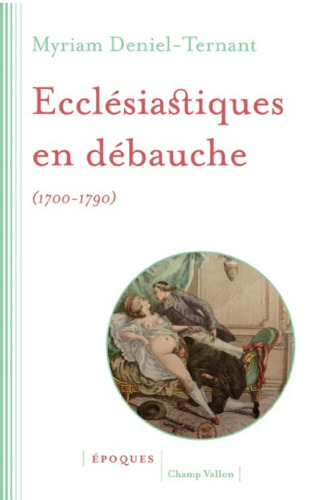 Ecclésiastiques en débauche 1700-1790