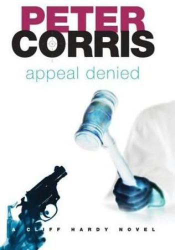 Appeal Denied: A Cliff Hardy Novel (Cliff Hardy series)