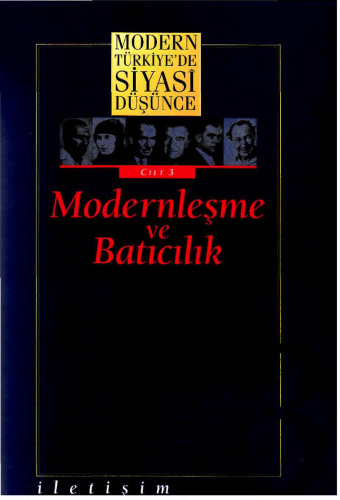 Modern Türkiye'de Siyasi Düşünce - Cilt 3: Modernleşme ve Batıcılık