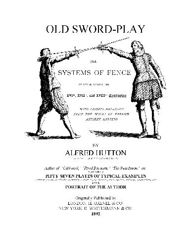 Old Sword Play. The systems of fence, 16-18th century
