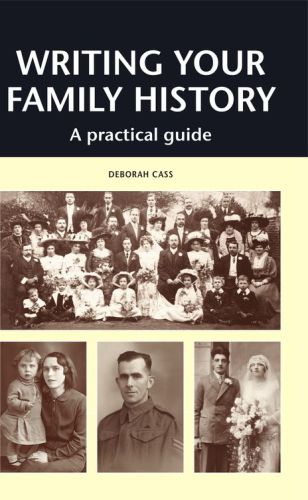 Writing Your Family History: A Practical Guide