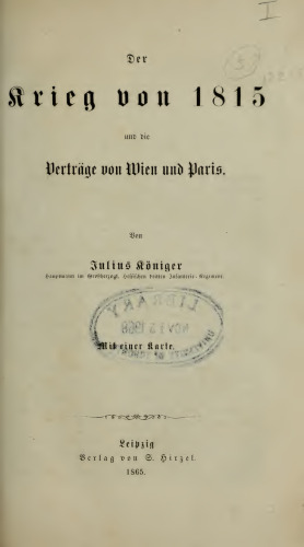 Der Krieg von 1815 und die Verträge von Wien und Paris