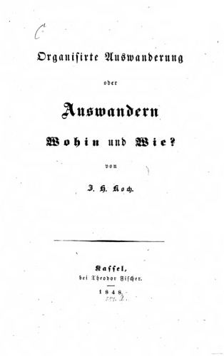 Organisierte Auswanderung oder Auswandern Wohin und Wie?