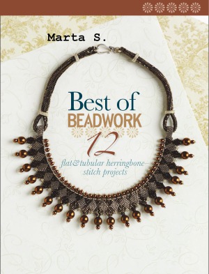 Best of Beadwork 12 Flat and Tubular Herringbone Stitch Projects