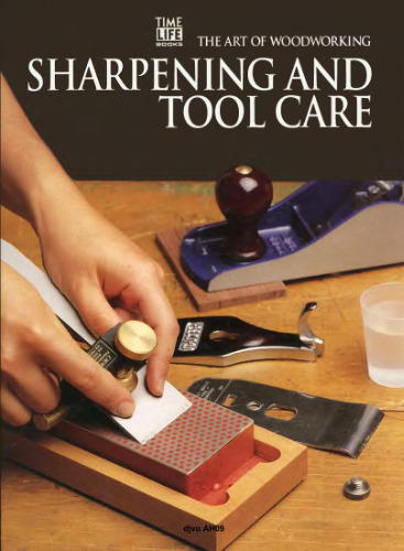 Art of Woodworking: Sharpening and Tool Care