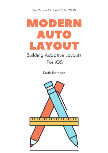 Modern Auto Layout For Xcode 13, Swift 5 & iOS 15