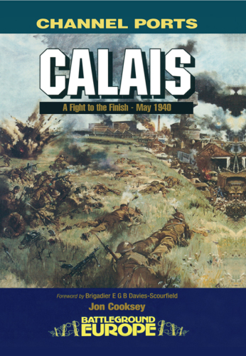 Calais A Fight to the Finish, May 1940