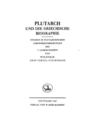 Plutarch und die griechische Biographie. Studien zu plutarchischen Lebensbeschreibungen des V. Jahrhunderts.