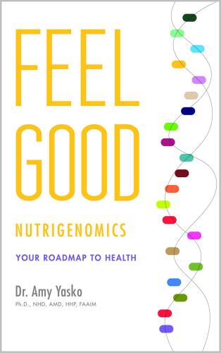 Feel Good Nutrigenomics: Your Roadmap to Health