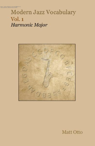 Modern Jazz Vocabulary vol 1. Harmonic Major.