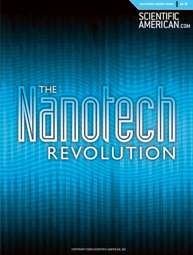 The Nanotech Revolution (Scientific American Special Online Issue No. 26)
