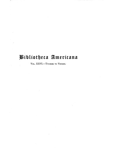 Bibliotheca Americana: a dictionary of books relating to America, from its discovery to the present time, Vol. 26