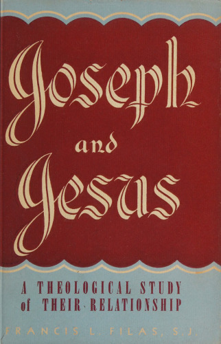 Joseph and Jesus: A Theological Study of Their Relationship
