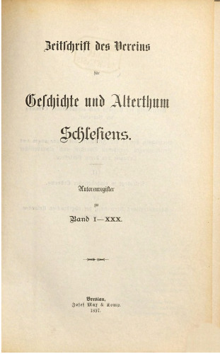 Zeitschrift des Vereins für Geschichte und Altertum Schlesiens / Autorenregister zu Band I - XXX