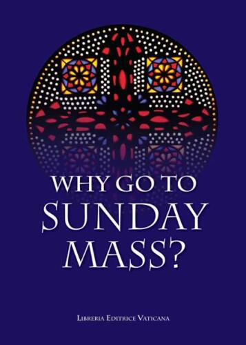 Why Go to Sunday Mass?