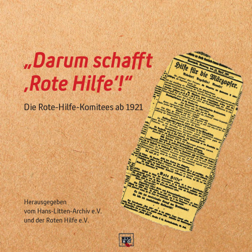 „Darum schafft ‚Rote Hilfe‘!“: Die Rote-Hilfe-Komitees ab 1921